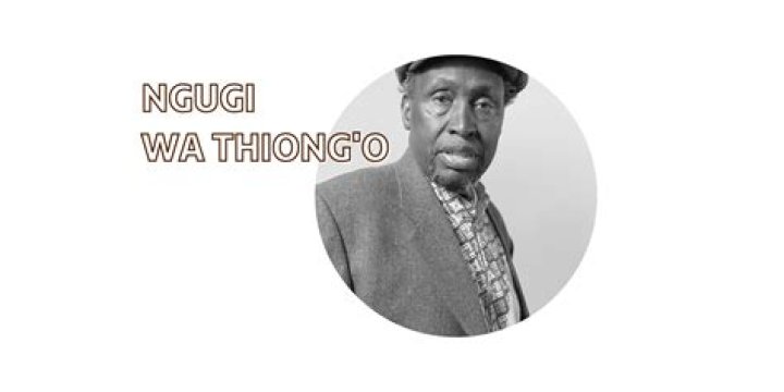 Ngũgĩ wa Thiong’o’s biography, net worth, fact, career, awards and life story